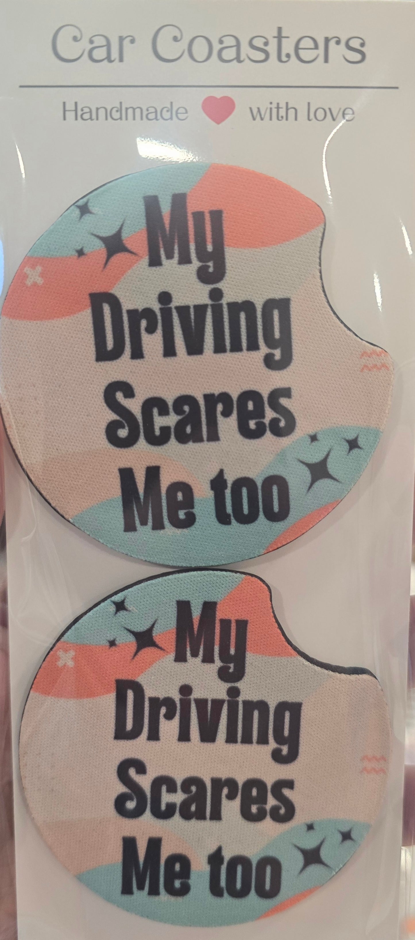 My Driving Scares Me Too Car Coaster