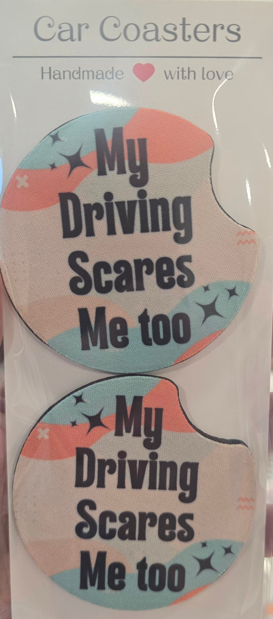 My Driving Scares Me Too Car Coaster